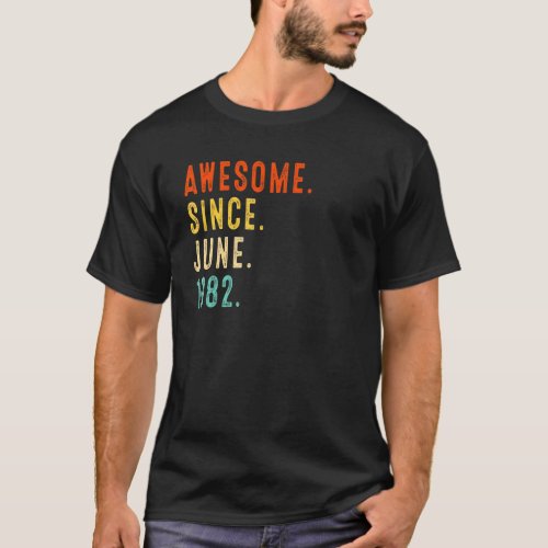 Awesome Since June 1982 Vintage 40th Birthday T_Shirt