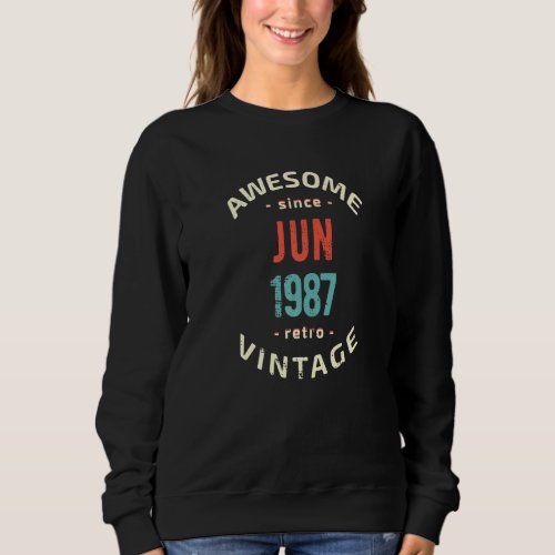 Awesome since June 1987  retro  vintage 1987 birth Sweatshirt