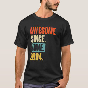Awesome Since June 2004 18 Year Old 18th Birthday T-Shirt
