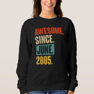 Awesome Since June 2005  17 Year Old 17th Birthday Sweatshirt
