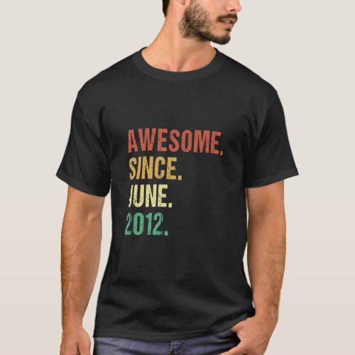 Awesome Since June 2012 10th Birthday 10 Years Old T_Shirt