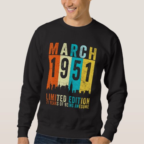 Awesome Since March 1951 71st Birthday Vintage Ret Sweatshirt