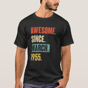 Awesome Since March 1955 Birthday 68th Decoration T-Shirt