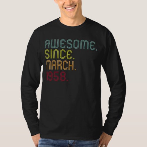 Awesome Since March 1958  65 Year Old 65th Birthda T_Shirt