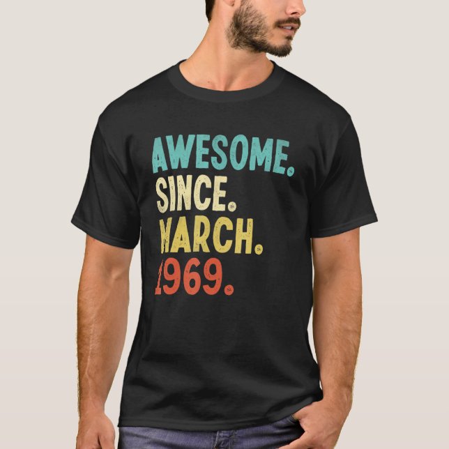 Awesome Since March 1969 53th Birthday 53 Year Old T-Shirt (Front)