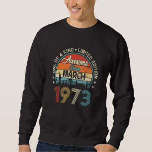Awesome Since March 1973 Vintage 49th Birthday Sweatshirt