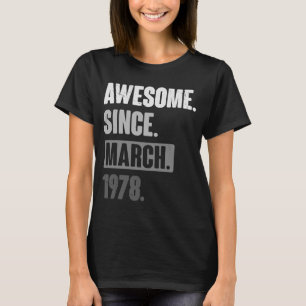 Awesome Since March 1978   Birthday 45th Decoratio T-Shirt