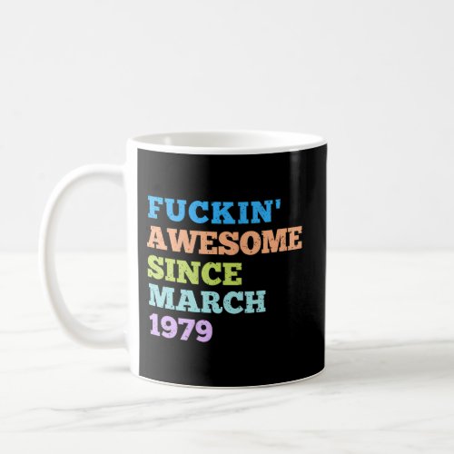 Awesome Since March 1979 Bday Coffee Mug