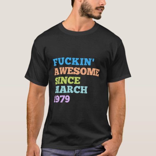 Awesome Since March 1979 Bday T_Shirt
