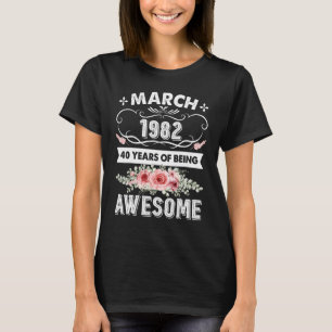 Awesome Since March 1982 40th Birthday  40 Years O T-Shirt