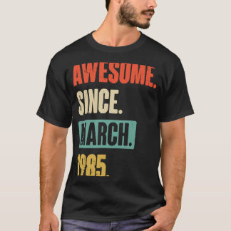 Awesome Since March 1985  Birthday 38th Decoration T-Shirt