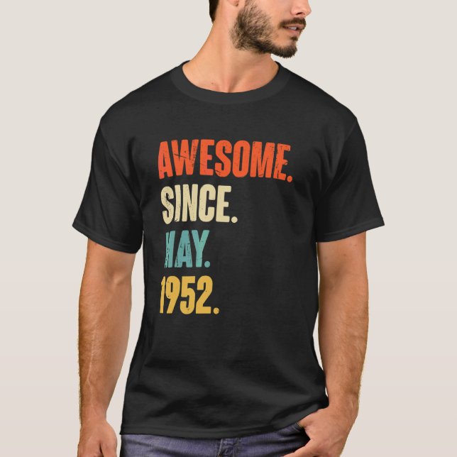 Awesome Since May 1952  70 Year Old Gift 70th Birt T-Shirt (Front)