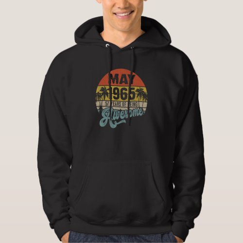 Awesome Since May 1965 57 Years Old 57th Birthday Hoodie