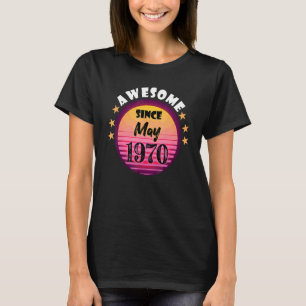Awesome Since May 1970 Birthday 1970 May Vintage 1 T-Shirt