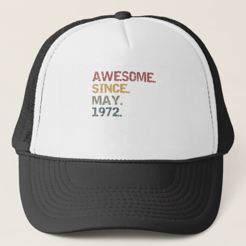 Awesome since May 1972 Trucker Hat