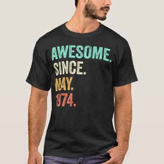Awesome Since May 1974 50Th Birthday 50 Year Old T-Shirt