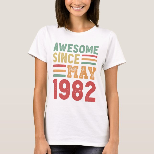 Awesome Since May 1982 40th Birthday Gift T-Shirt (Front)