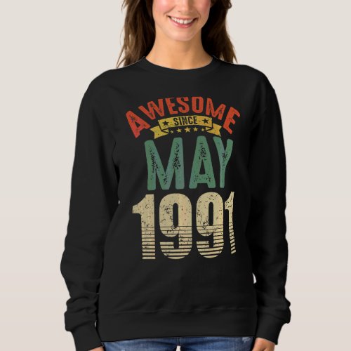 Awesome Since May 1991 31 Year Old 31st Birthday Sweatshirt
