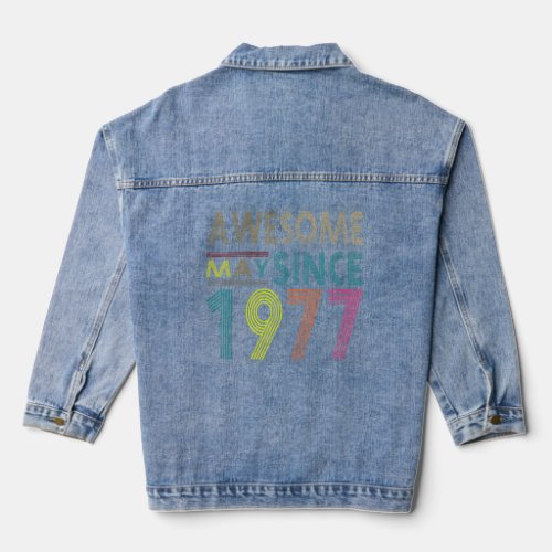 Awesome Since May Born In 1977 Vintage 45nd Birthd Denim Jacket