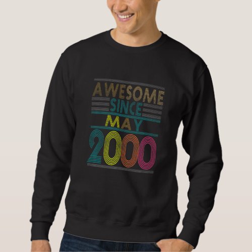 Awesome Since May Born In 2000 Vintage 22nd Birthd Sweatshirt