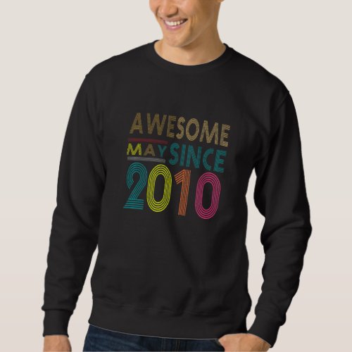 Awesome Since May Born In 2010 Vintage 12nd Birthd Sweatshirt