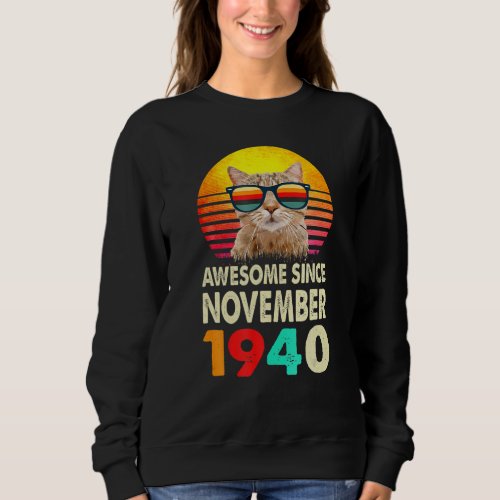 Awesome Since November 1940 82Nd Birthday Gift Cat Sweatshirt