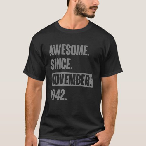 Awesome Since November 1942 80 Year Old 80th Birth T_Shirt