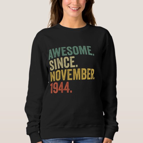 Awesome Since November 1944 78 Years Old Gifts 78t Sweatshirt