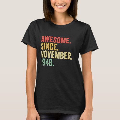 Awesome Since November 1948 74 Years Old Gifts 74t T_Shirt