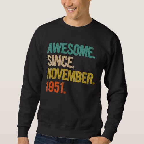 Awesome Since November 1951 71 Years Old Gifts 71s Sweatshirt