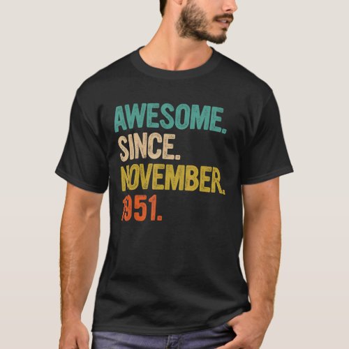 Awesome Since November 1951 71 Years Old Gifts 71s T_Shirt