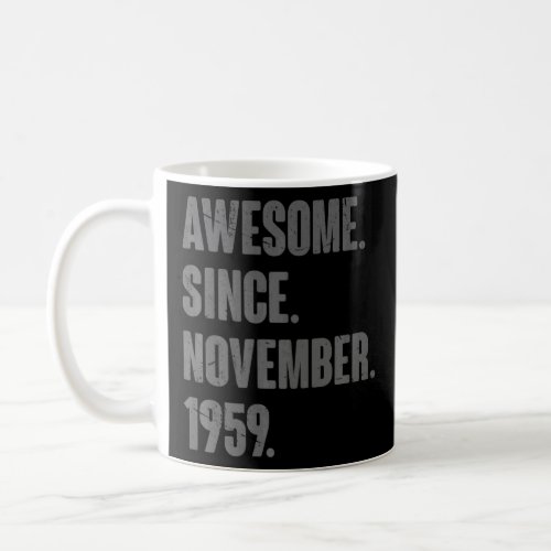 Awesome Since November 1959 63 Year Old 63rd Birth Coffee Mug