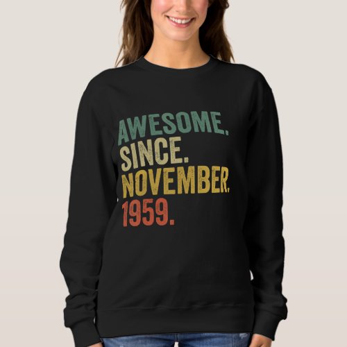 Awesome Since November 1959 63 Years Old Gifts 63r Sweatshirt