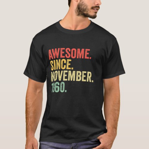 Awesome Since November 1960 62 Years Old Gifts 62n T_Shirt