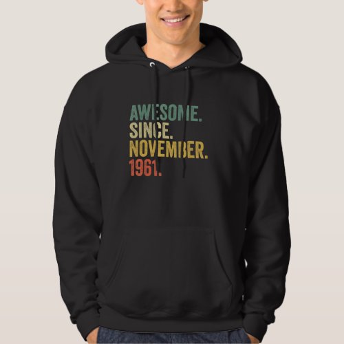 Awesome Since November 1961 61 Years Old Gifts 61s Hoodie