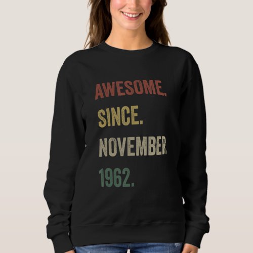 Awesome Since November 1962 60 Years Old 80th Birt Sweatshirt