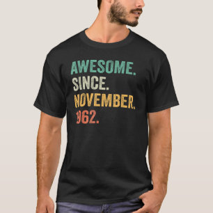 Awesome Since November 1962 60th Birthday 60 Year T-Shirt