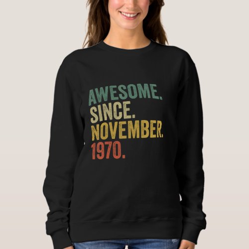 Awesome Since November 1970 52 Years Old Gifts 52n Sweatshirt