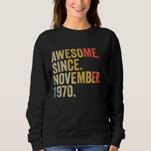 Awesome Since November 1970 52 Years Old Gifts 52n Sweatshirt