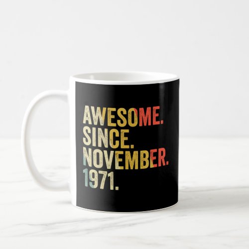 Awesome Since November 1971 51 Years Old Gifts 51s Coffee Mug