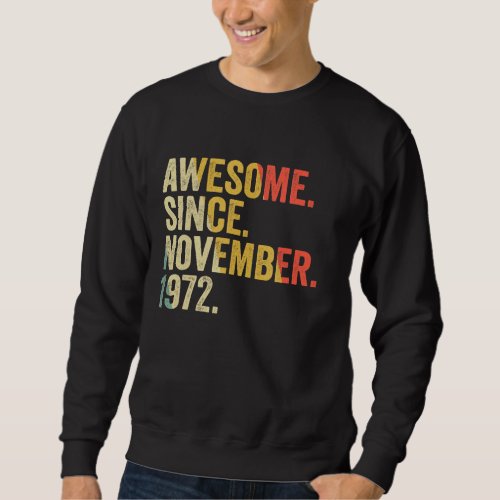 Awesome Since November 1972 50 Years Old Gifts 50t Sweatshirt