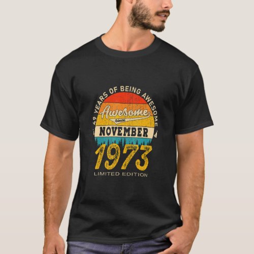 Awesome Since November 1973 49 Years Old 49th Birt T_Shirt
