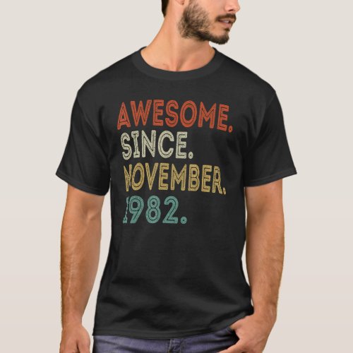 Awesome Since November 1982 40 Year Old 40th Birth T_Shirt