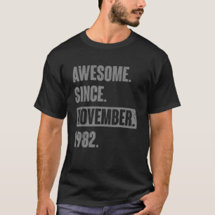 Awesome Since November 1982 40 Year Old 40th Birth T-Shirt