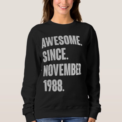 Awesome Since November 1988 34 Year Old 34th Birth Sweatshirt
