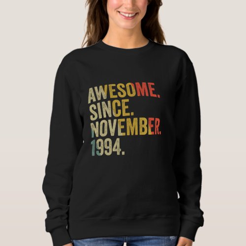 Awesome Since November 1994 28 Years Old Gifts 28t Sweatshirt