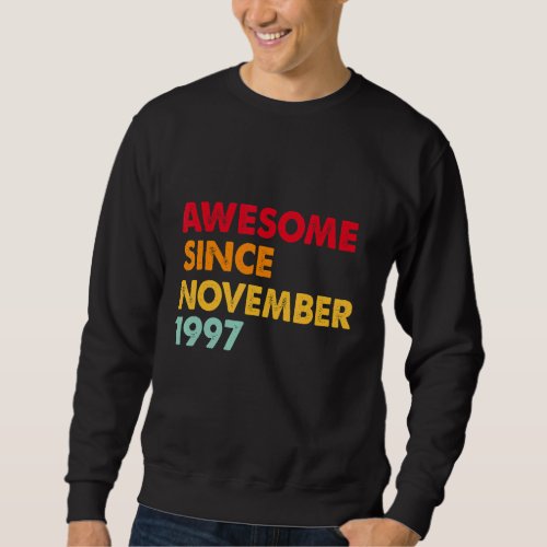 Awesome Since November 1997 25th Birthday  25 Year Sweatshirt