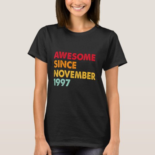 Awesome Since November 1997 25th Birthday  25 Year T_Shirt
