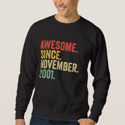 Awesome Since November 2001 21 Years Old Gifts 21s Sweatshirt