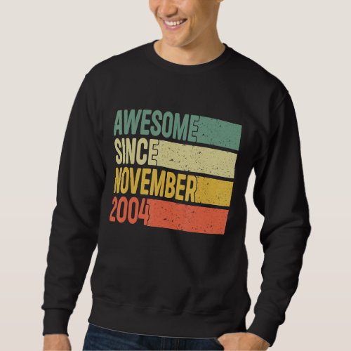 Awesome Since November 2004 18 Years Old Gifts 18t Sweatshirt